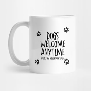 Dogs Welcome Anytime Mug